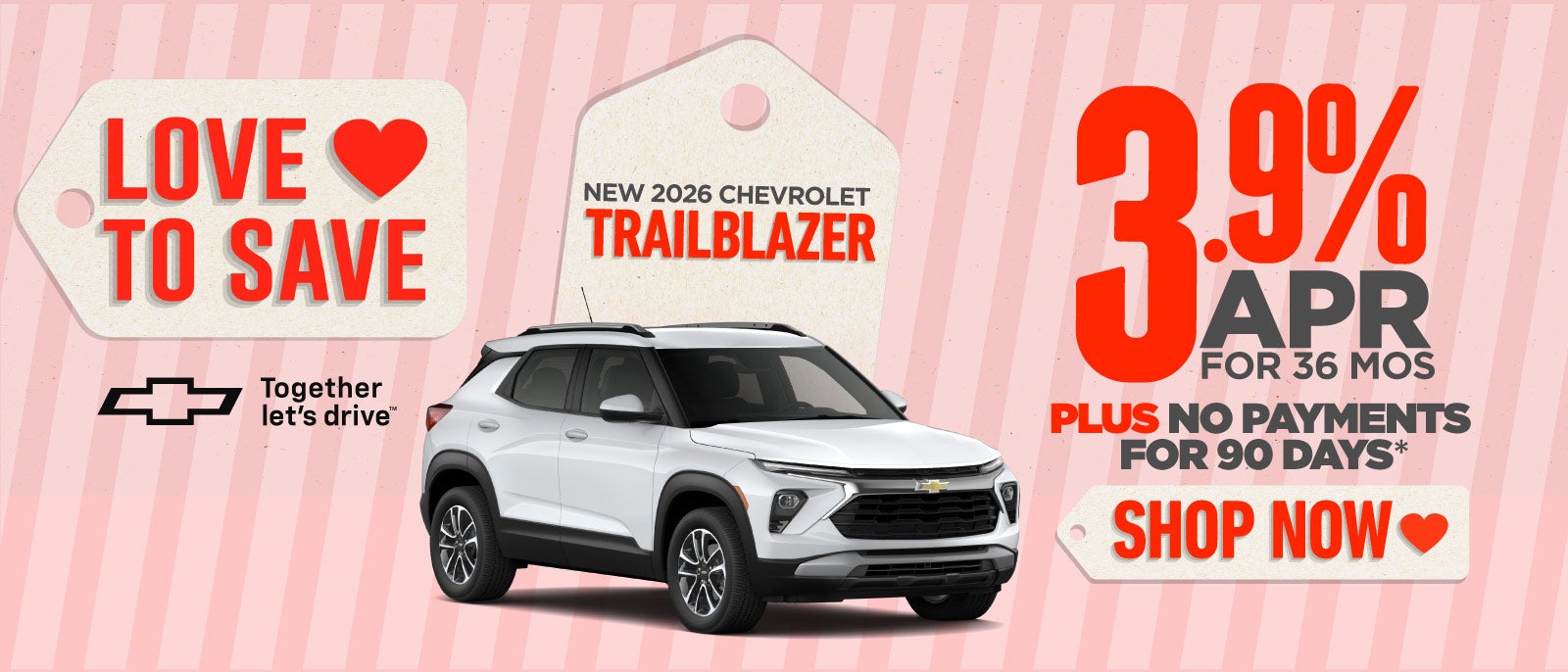 New 2026 Chevrolet Trailblazer	"3.9% APR for 36 months PLUS 