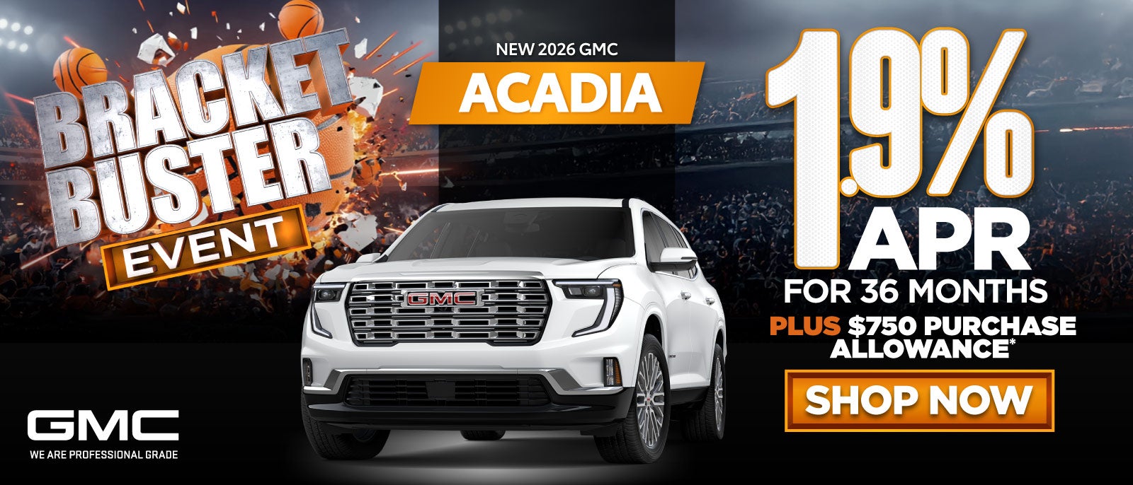 New 2026 GMC Acadia	"1.9% APR for 36 months PLUS $750 Purcha