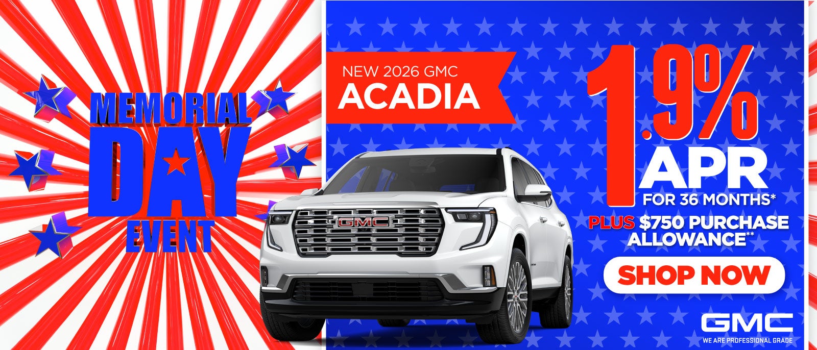 New 2026 GMC Acadia	"1.9% APR for 36 Months* PLUS $750 Purch