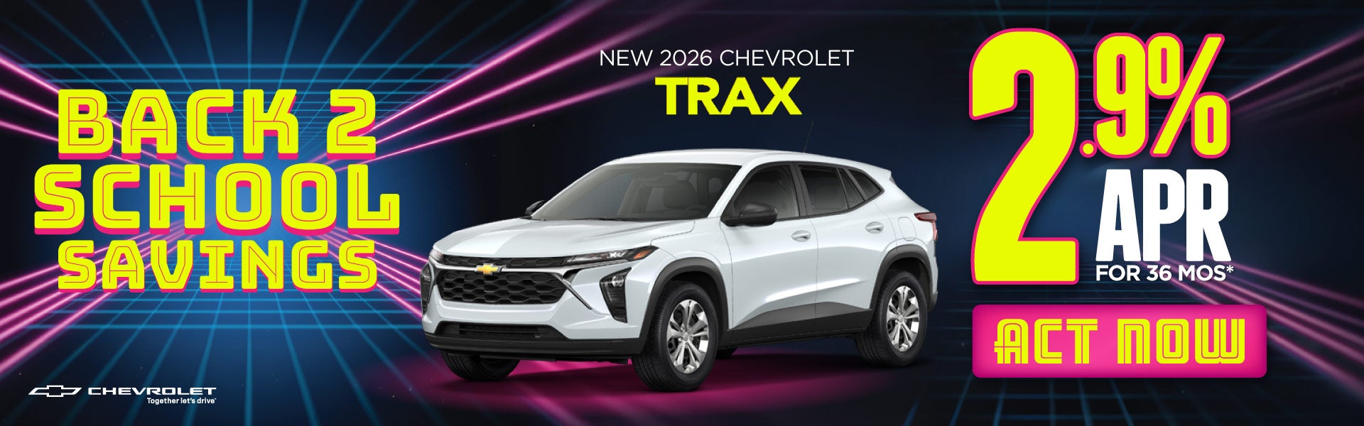 New 2026 Chevrolet Trax	2.9% APR for 36 Months*