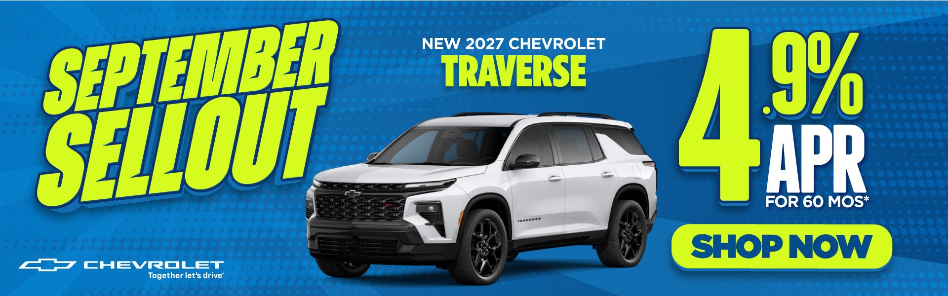 New 2027 Chevrolet Traverse 	4.9% APR for 60 Months*